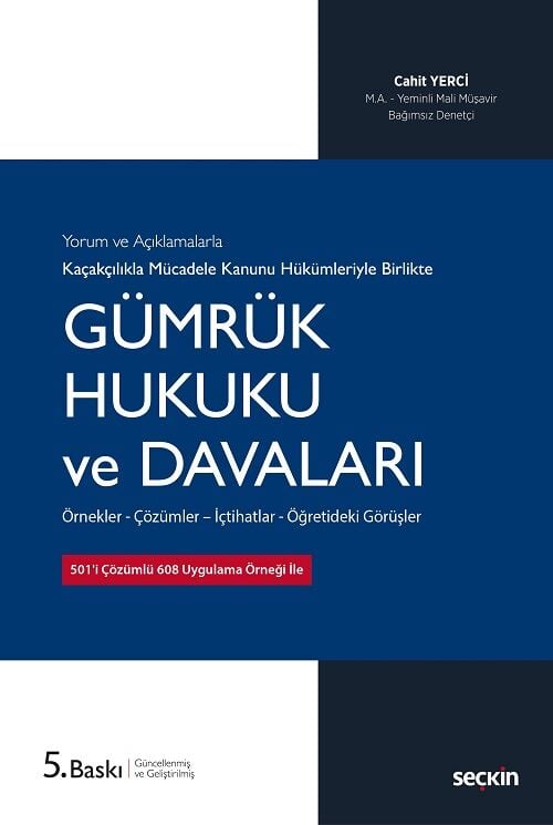 Seçkin Gümrük Hukuku ve Davaları 5. Baskı - Cahit Yerci Seçkin Yayınları