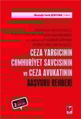 Adalet Ceza Yargıcının Cumhuriyet Savcısının ve Ceza Avukatının Başvuru Rehberi 2. Baskı - Mustafa Tarık Şentuna Adalet Yayınevi