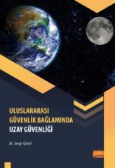Nobel Uluslararası Güvenlik Bağlamında Uzay Güvenliği - Serap Gürsel Nobel Bilimsel Eserler