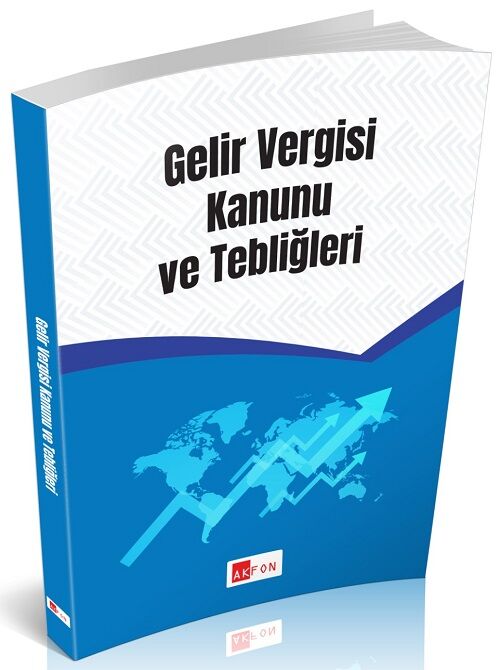 Akfon Gelir Vergisi Kanunu ve Tebliğleri Akfon Yayınları