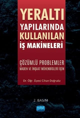 Nobel Yeraltı Yapılarında Kullanılan İş Makineleri Çözümlü Problemler - Cihan Doğruöz Nobel Akademi Yayınları