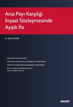 Seçkin Arsa Payı Karşılığı İnşaat Sözleşmesinde Ayıplı İfa - Betül Güven Seçkin Yayınları