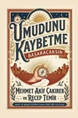Ekin Umudunu Kaybetme Başaracaksın - Mehmet Akif Çakırer Ekin Yayınları
