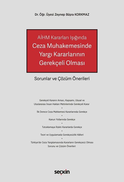 Seçkin AİHM Kararları Işığında Ceza Muhakemesinde Yargı Kararlarının Gerekçeli Olması - Zeynep Büşra Korkmaz Seçkin Yayınları