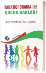 Eğiten Kitap Yaratıcı Drama ile Çocuk Hakları - Dilek Er Şentürk, Nevin Gümüş Eğiten Kitap