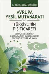 Ekin Avrupa Yeşil Mutabakatı ve Türkiyenin Dış Ticareti - Mine Sönmezay Ekin Yayınları