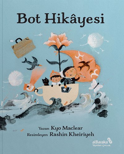 Bot Hikayesi - Kyo Maclear Albaraka Çocuk Yayınları