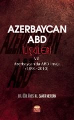 Nobel Azerbaycan-ABD İlişkileri ve Azerbaycan’da ABD İmajı (1991-2010) - Ali Samir Merdan Nobel Bilimsel Eserler