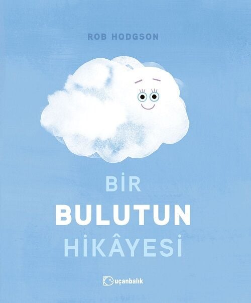 Bir Bulutun Hikayesi - Rob Hodgson Uçanbalık Yayınları