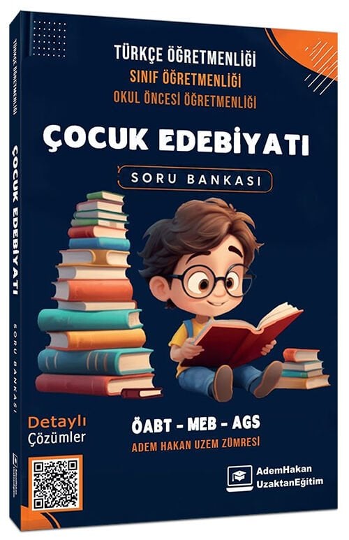 Adem Hakan ÖABT MEB-AGS Türkçe-Sınıf-Okul Öncesi Öğretmenliği Çocuk Edebiyatı Soru Bankası Çözümlü Adem Hakan UZEM