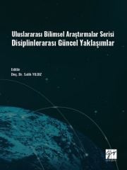 Gazi Kitabevi Uluslararası Bilimsel Araştırmalar Serisi Disiplinlerarası Güncel Yaklaşımlar - Salih Yıldız Gazi Kitabevi