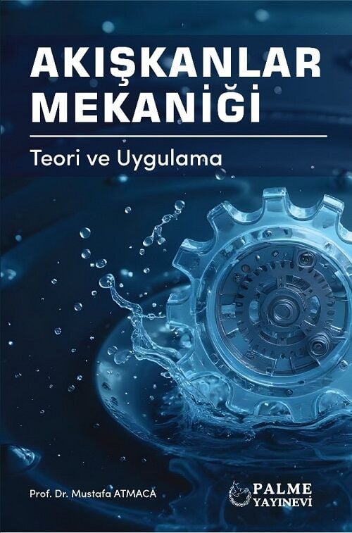 Palme Akışkanlar Mekaniği - Mustafa Atmaca Palme Akademik Yayınları