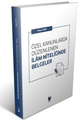 Adalet Özel Kanunlarda Düzenlenen İlam Niteliğinde Belgeler - Erhan Fırat Adalet Yayınevi