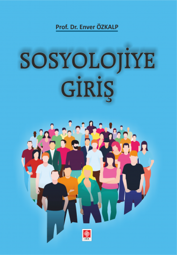 Ekin Sosyolojiye Giriş - Enver Özkalp Ekin Yayınları