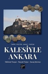 Gazi Kitabevi Tarih, Kültür, Sanat, Turizm Kalesiyle Ankara - Mehmet Tunçer Gazi Kitabevi