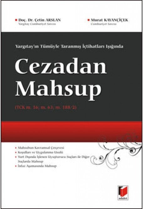 Adalet Cezadan Mahsup - Çetin Arslan, Murat Kayançiçek Adalet Yayınevi
