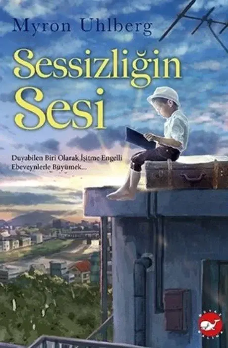 Sessizliğin Sesi - Myron Uhlberg Beyaz Balina Yayınları