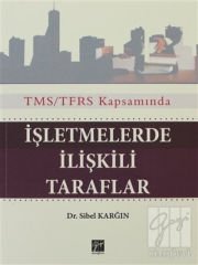 Gazi Kitabevi TMS/TFRS Kapsamında İşletmelerde İlişkili Taraflar - Sibel Karğın Gazi Kitabevi