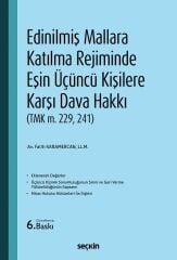 Seçkin Edinilmiş Mallara Katılma Rejiminde Eşin Üçüncü Kişilere Karşı Dava Hakkı 6. Baskı - Fatih Karamercan Seçkin Yayınları