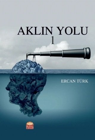 Nobel Aklın Yolu 1 - Ercan Türk Nobel Bilimsel Eserler