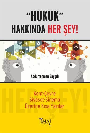 İmaj Hukuk Hakkında Her Şey - Abdurrahman Saygılı İmaj Yayınları