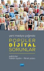 Nobel Yeni Medya Çağında Popüler Dijital Sorunlar - Hakan Aydın, Fikret Yazıcı Nobel Akademi Yayınları