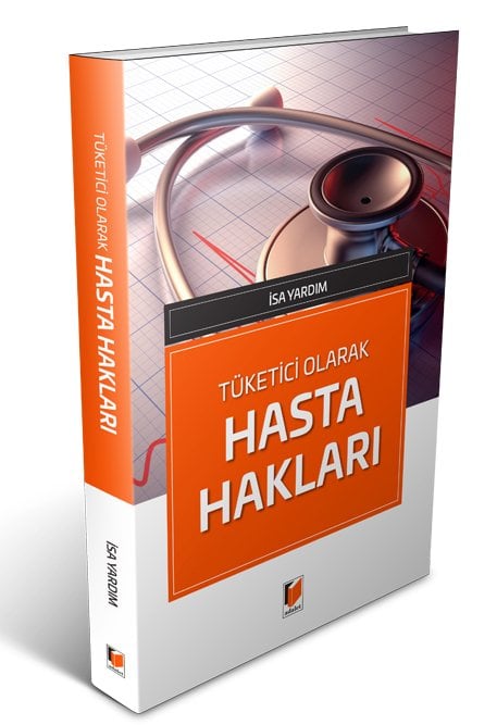 Adalet Tüketici Olarak Hasta Hakları - İsa Yardım Adalet Yayınevi