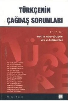 Gazi Kitabevi Türkçenin Çağdaş Sorunları - Erdoğan Boz, Gürer Gülsevin Gazi Kitabevi