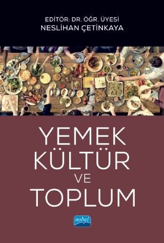 Nobel Yemek, Kültür ve Toplum - Neslihan Çetinkaya Nobel Akademi Yayınları