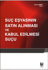 Adalet Suç Eşyasının Satın Alınması ve Kabul Edilmesi Suçu - Ayvaz Cebre Adalet Yayınevi