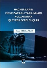 Adalet Hacker'ların Fidye Zararlı Yazılımları Kullanarak İşleyebileceği Suçlar - Cansu Ağbaba Adam Adalet Yayınevi