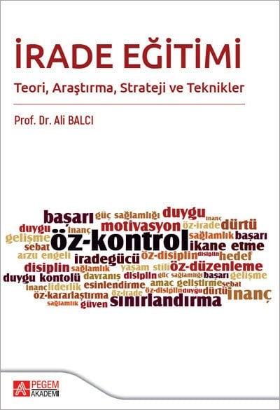 Pegem İrade Eğitimi Teori Araştırma Strateji ve Teknikler - Ali Balcı Pegem Akademi Yayınları