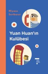 Yuan Huanın Kulübesi - Miyase Sertbarut Tudem Yayınları