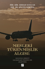 Gazi Kitabevi Mesleki Tükenmişlik Algısı, Havayolu Şirketi Çalışanları Üzerine Bir Araştırma - Serdar Kızılcan Gazi Kitabevi