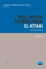 Nobel Yaşlı Bakım Teknikleri El Kitabı - İsmail Tufan Nobel Akademi Yayınları