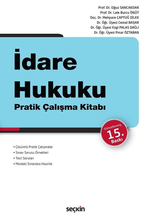 Seçkin İdare Hukuku Pratik Çalışma Kitabı 15. Baskı - Oğuz Sancakdar, Mehpare Çaptuğ, Ezgi Palas Dağlı Seçkin Yayınları
