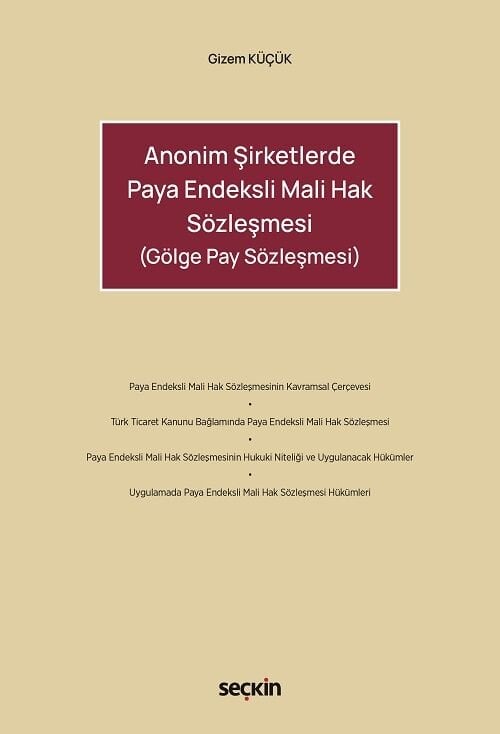 Seçkin Anonim Şirketlerde Paya Endeksli Mali Hak Sözleşmesi - Gizem Küçük Seçkin Yayınları