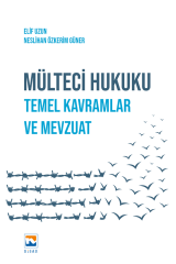 Nisan Kitabevi Mülteci Hukuku, Temel Kavramlar ve Mevzuat - Elif Uzun, Neslihan Özkerim Güner Nisan Kitabevi Yayınları