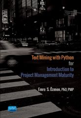 Nobel Text Mining with Python for Introduction to Project Management Maturity - Emre S. Özmen Nobel Akademi Yayınları