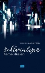 Nobel Reklamcılığın Temel İlkeleri - Halime Yücel Nobel Akademi Yayınları