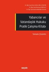 Seçkin Yabancılar ve Vatandaşlık Hukuku Pratik Çalışma Kitabı - Deniz Defne Kırlı Aydemir Seçkin Yayınları