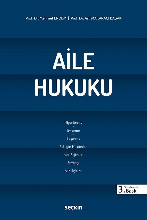 Seçkin Aile Hukuku 3. Baskı - Mehmet Erdem, Aslı Makaracı Başak Seçkin Yayınları