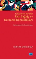 Nobel Psikososyal Yönüyle Ruh Sağlığı ve Davranış Bozuklukları - Aydın Ankay Nobel Akademi Yayınları