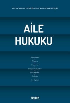 Seçkin Aile Hukuku 2. Baskı - Mehmet Erdem, Aslı Makaracı Başak Seçkin Yayınları