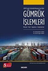 Seçkin Gümrük İşlemleri 5. Baskı - Abdulkadir Tekin, Ümit Engin Tekin Seçkin Yayınları