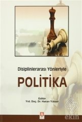 Ekin Disiplinlerarası Yönleriyle Politika - Hasan Yüksel Ekin Yayınları