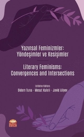 Nobel Yazınsal Feminizimler, Yöndeşimler ve Kesişimler - Didem Tuna, Mesut Kuleli, Javid Aliyev Nobel Bilimsel Eserler