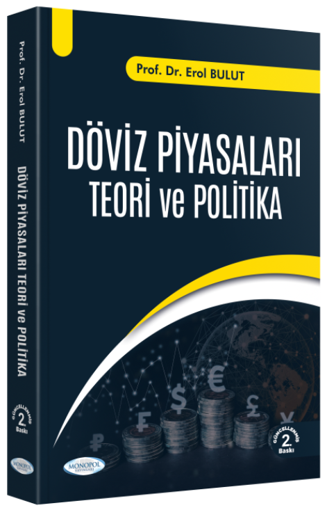 Monopol Döviz Piyasaları Teori ve Politika 2. Baskı - Erol Bulut Monopol Yayınları