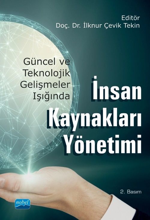 Nobel Güncel ve Teknolojik Gelişmeler Işığında İnsan Kaynakları Yönetimi 2. Baskı - İlknur Çevik Tekin Nobel Akademi Yayınları