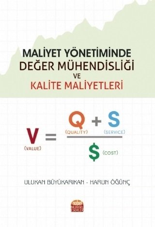 Nobel Maliyet Yönetiminde Değer Mühendisliği ve Kalite Maliyetleri - Ulukan Büyükarıkan, Harun Öğünç Nobel Bilimsel Eserler